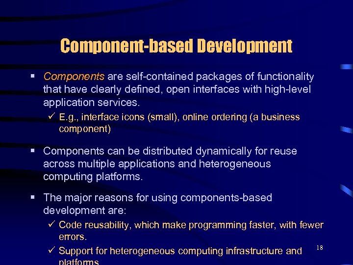 Component-based Development § Components are self-contained packages of functionality that have clearly defined, open