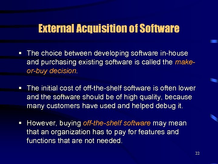 External Acquisition of Software § The choice between developing software in-house and purchasing existing