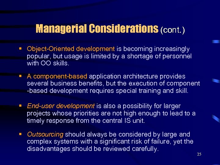 Managerial Considerations (cont. ) § Object-Oriented development is becoming increasingly popular, but usage is