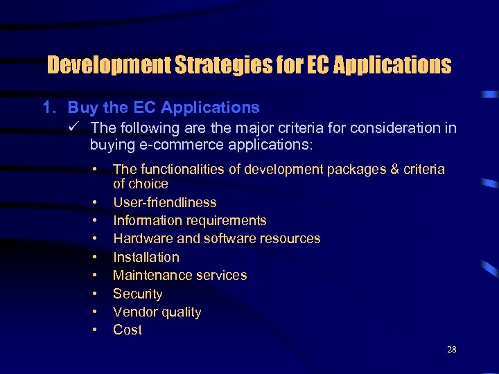 Development Strategies for EC Applications 1. Buy the EC Applications ü The following are