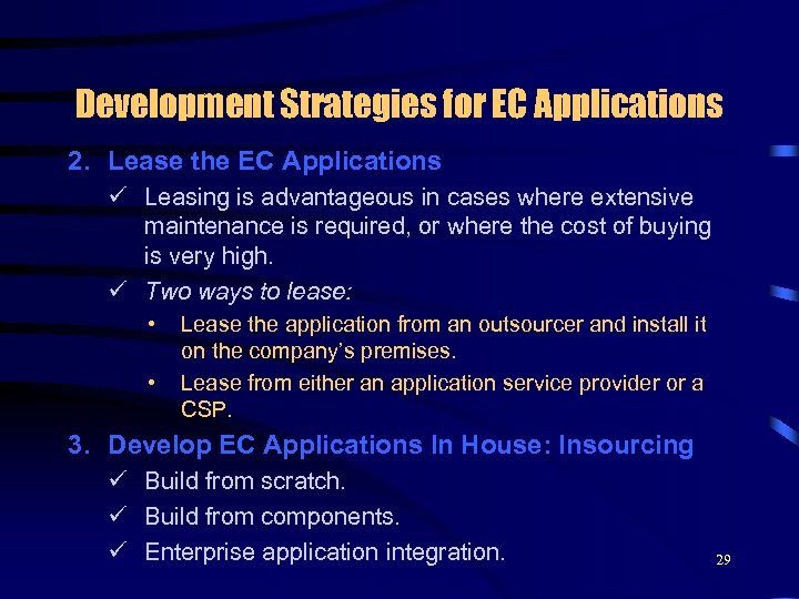 Development Strategies for EC Applications 2. Lease the EC Applications ü Leasing is advantageous