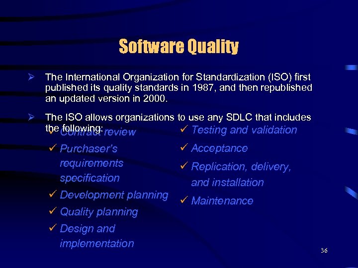 Software Quality Ø The International Organization for Standardization (ISO) first published its quality standards