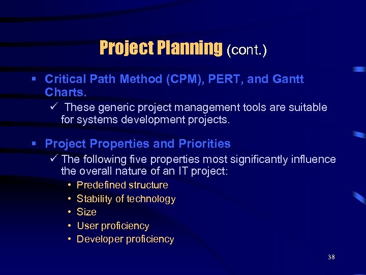 Project Planning (cont. ) § Critical Path Method (CPM), PERT, and Gantt Charts. ü