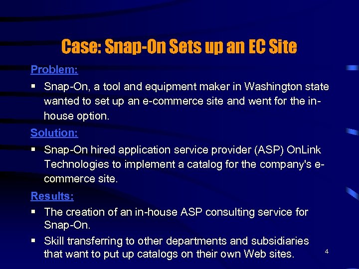 Case: Snap-On Sets up an EC Site Problem: § Snap-On, a tool and equipment