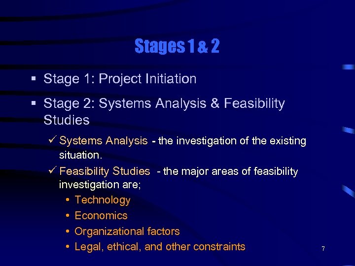 Stages 1 & 2 § Stage 1: Project Initiation § Stage 2: Systems Analysis