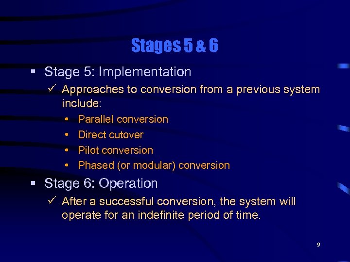 Stages 5 & 6 § Stage 5: Implementation ü Approaches to conversion from a