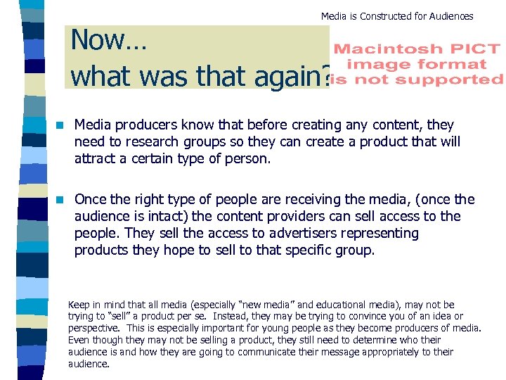 Media is Constructed for Audiences Now… what was that again? n Media producers know