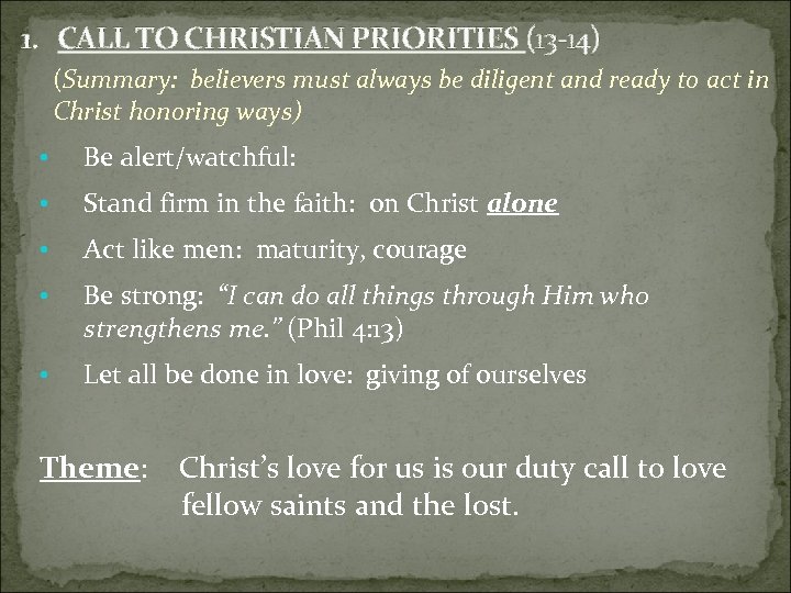 1. CALL TO CHRISTIAN PRIORITIES (13 -14) (Summary: believers must always be diligent and