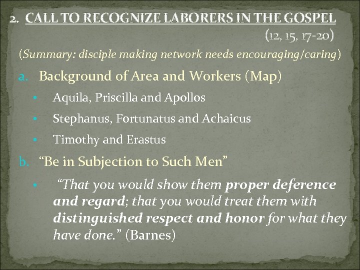 2. CALL TO RECOGNIZE LABORERS IN THE GOSPEL (12, 15, 17 -20) (Summary: disciple