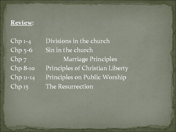 Review: Chp 1 -4 Chp 5 -6 Chp 7 Chp 8 -10 Chp 11