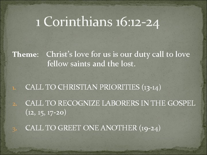 1 Corinthians 16: 12 -24 Theme: Christ’s love for us is our duty call