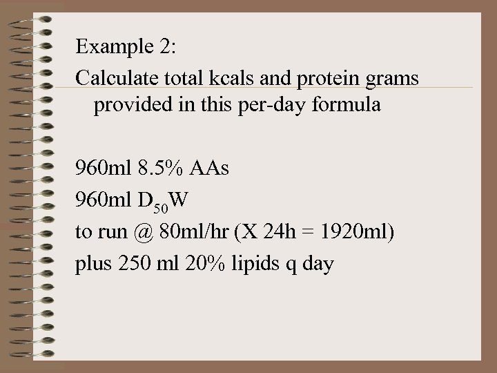 Example 2: Calculate total kcals and protein grams provided in this per-day formula 960