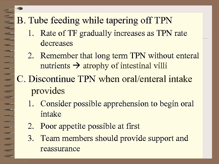 B. Tube feeding while tapering off TPN 1. Rate of TF gradually increases as