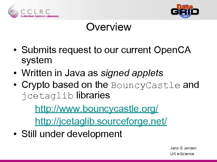 Overview • Submits request to our current Open. CA system • Written in Java