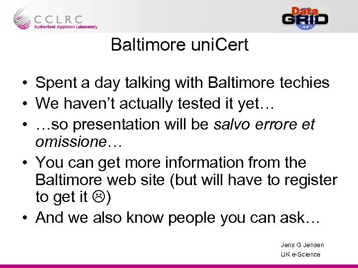 Baltimore uni. Cert • Spent a day talking with Baltimore techies • We haven’t