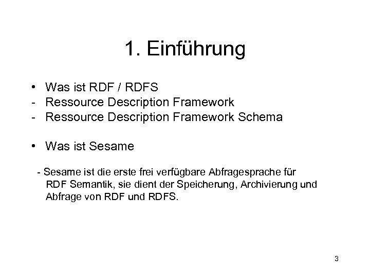 1. Einführung • Was ist RDF / RDFS - Ressource Description Framework Schema •