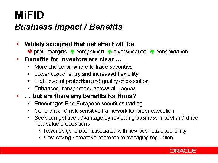 Mi. FID Business Impact / Benefits • Widely accepted that net effect will be