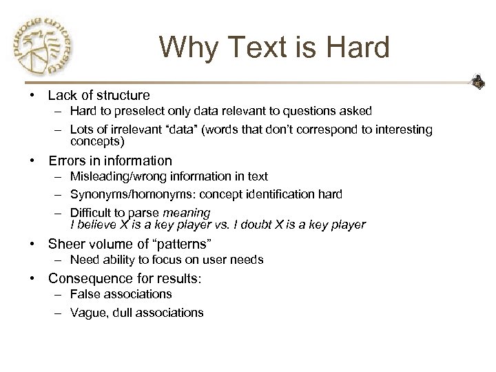 Why Text is Hard • Lack of structure – Hard to preselect only data
