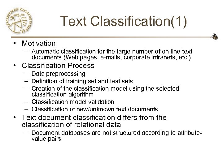 Text Classification(1) • Motivation – Automatic classification for the large number of on-line text