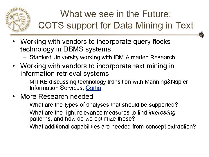What we see in the Future: COTS support for Data Mining in Text •