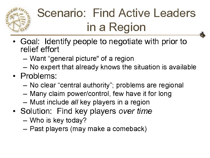 Scenario: Find Active Leaders in a Region • Goal: Identify people to negotiate with