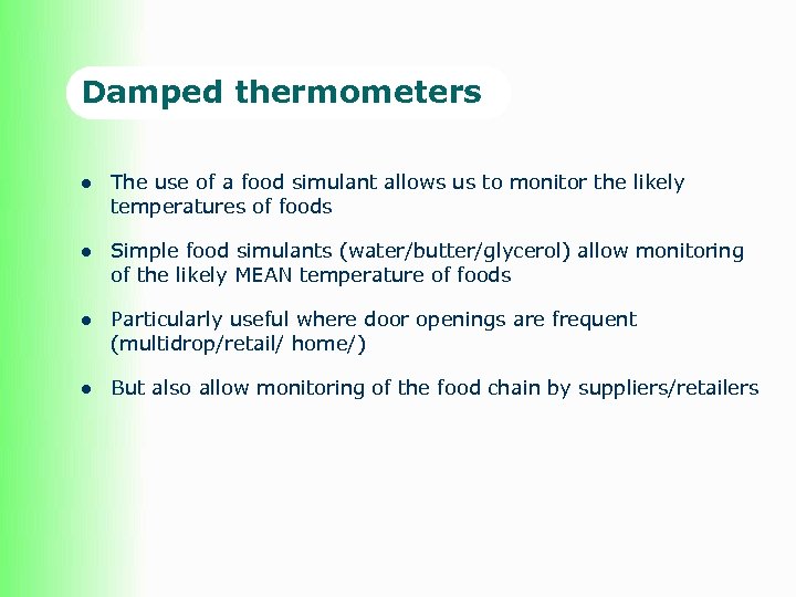 Damped thermometers l The use of a food simulant allows us to monitor the