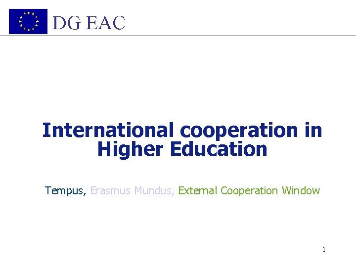 DG EAC International cooperation in Higher Education Tempus, Erasmus Mundus, External Cooperation Window 1