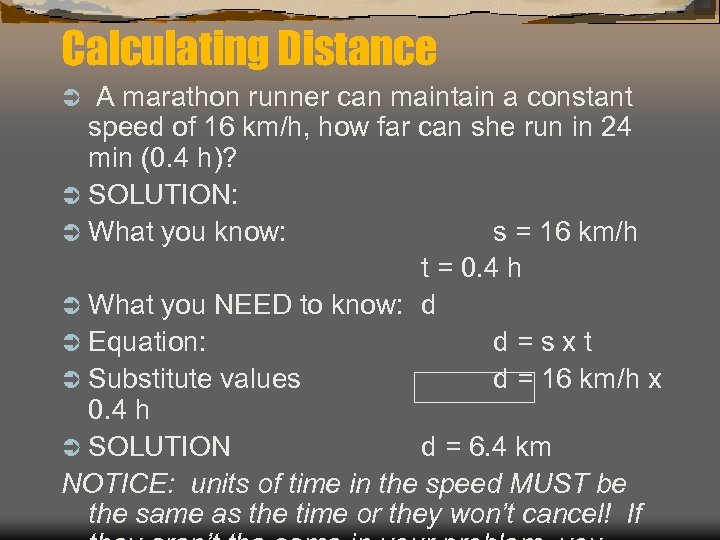 Calculating Distance A marathon runner can maintain a constant speed of 16 km/h, how