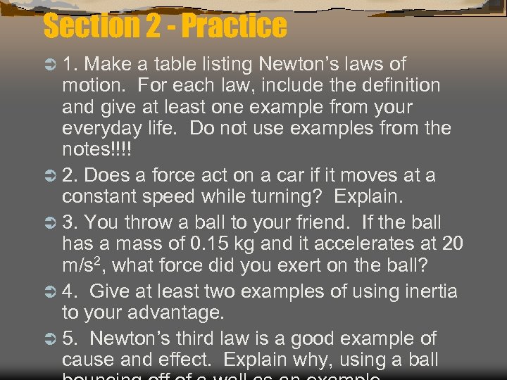 Section 2 - Practice Ü 1. Make a table listing Newton’s laws of motion.