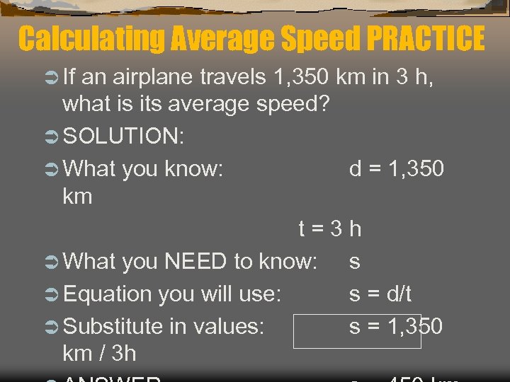 Calculating Average Speed PRACTICE Ü If an airplane travels 1, 350 km in 3