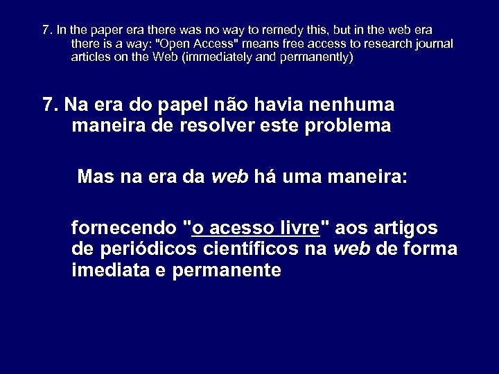 7. In the paper era there was no way to remedy this, but in
