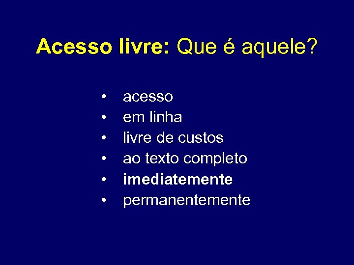Acesso livre: Que é aquele? • • • acesso em linha livre de custos