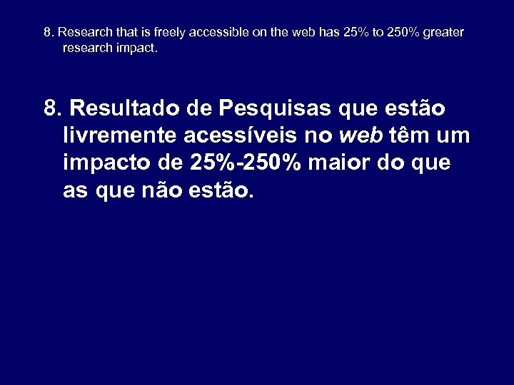 8. Research that is freely accessible on the web has 25% to 250% greater