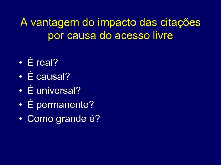 A vantagem do impacto das citações por causa do acesso livre • • •
