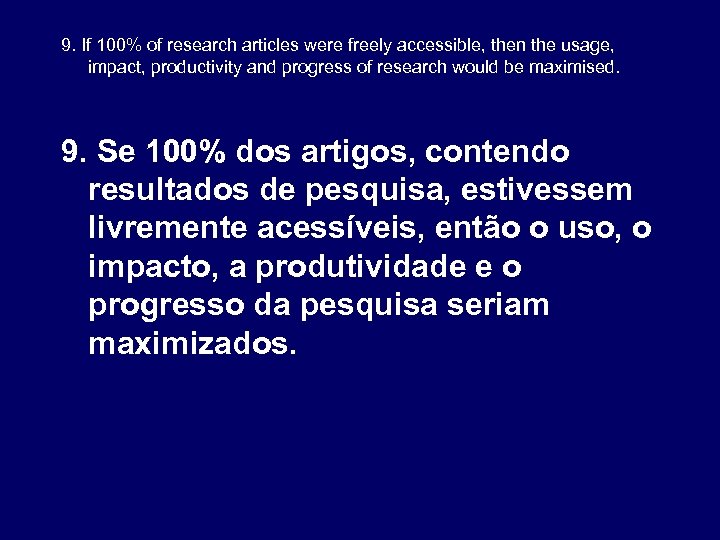 9. If 100% of research articles were freely accessible, then the usage, impact, productivity