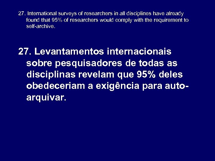 27. International surveys of researchers in all disciplines have already found that 95% of