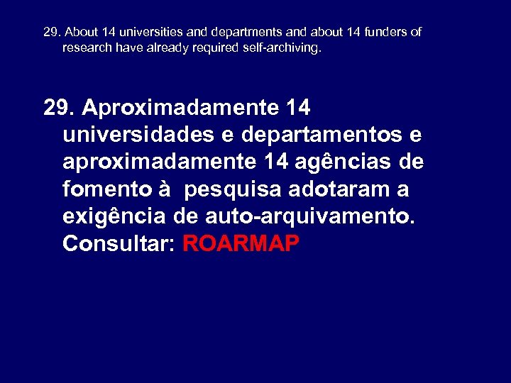 29. About 14 universities and departments and about 14 funders of research have already