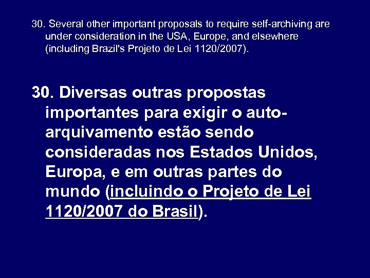 30. Several other important proposals to require self-archiving are under consideration in the USA,