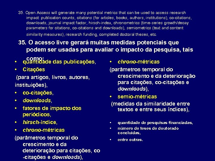 35. Open Access will generate many potential metrics that can be used to assess