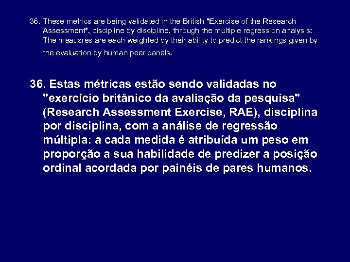 36. These metrics are being validated in the British 