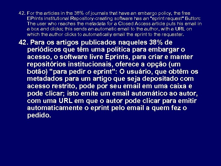 42. For the articles in the 38% of journals that have an embargo policy,