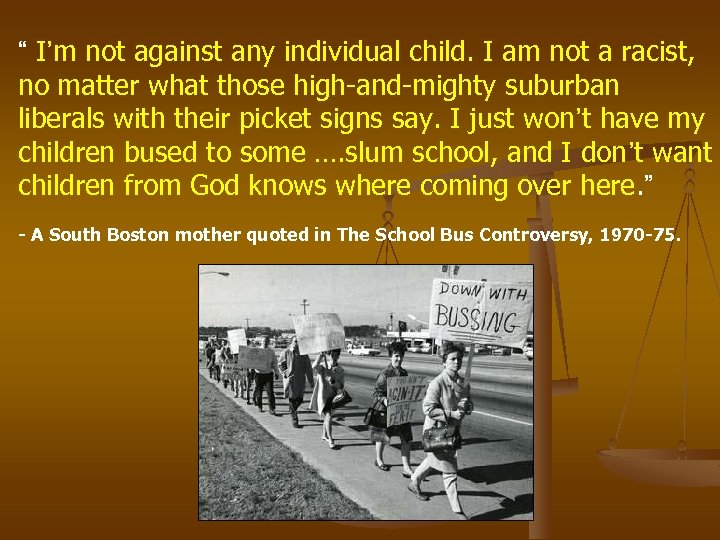 “ I’m not against any individual child. I am not a racist, no matter