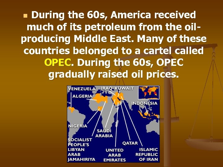 During the 60 s, America received much of its petroleum from the oilproducing Middle
