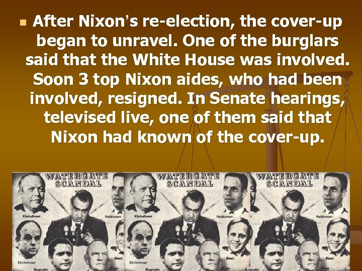 After Nixon’s re-election, the cover-up began to unravel. One of the burglars said that