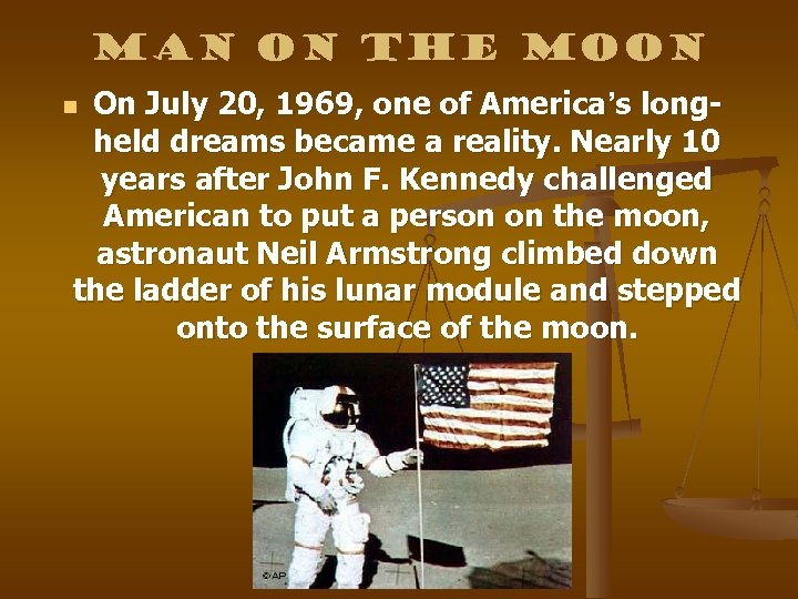 Man on the Moon On July 20, 1969, one of America’s longheld dreams became