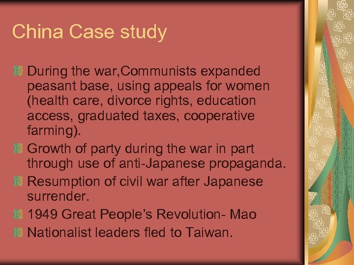 China Case study During the war, Communists expanded peasant base, using appeals for women