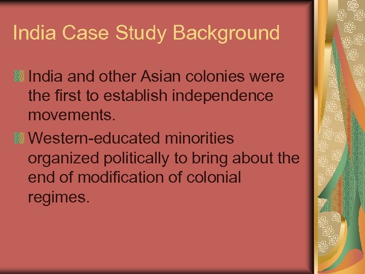 India Case Study Background India and other Asian colonies were the first to establish