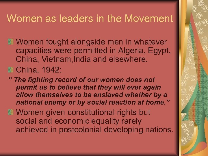 Women as leaders in the Movement Women fought alongside men in whatever capacities were