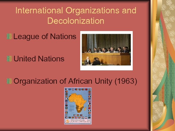 International Organizations and Decolonization League of Nations United Nations Organization of African Unity (1963)