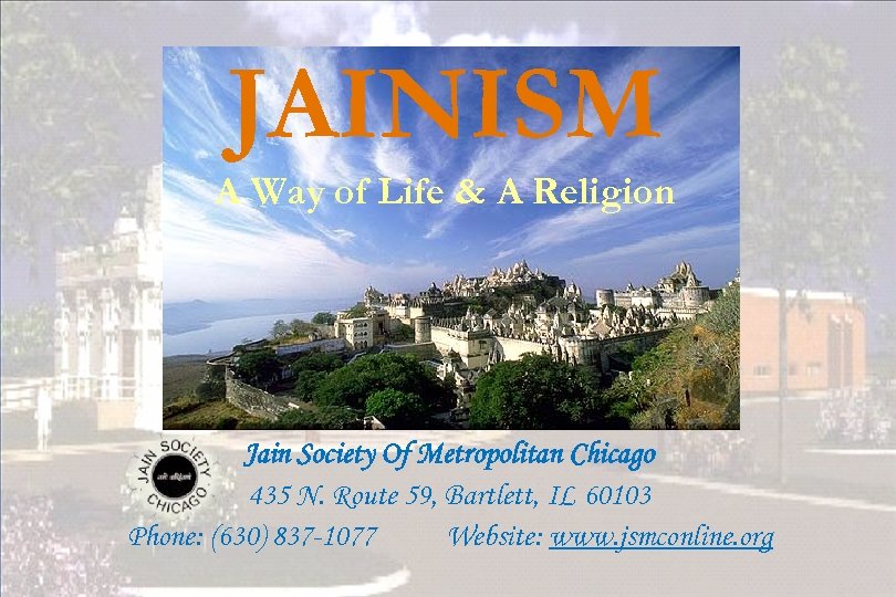 JAINISM A Way of Life & A Religion Jain Society Of Metropolitan Chicago 435